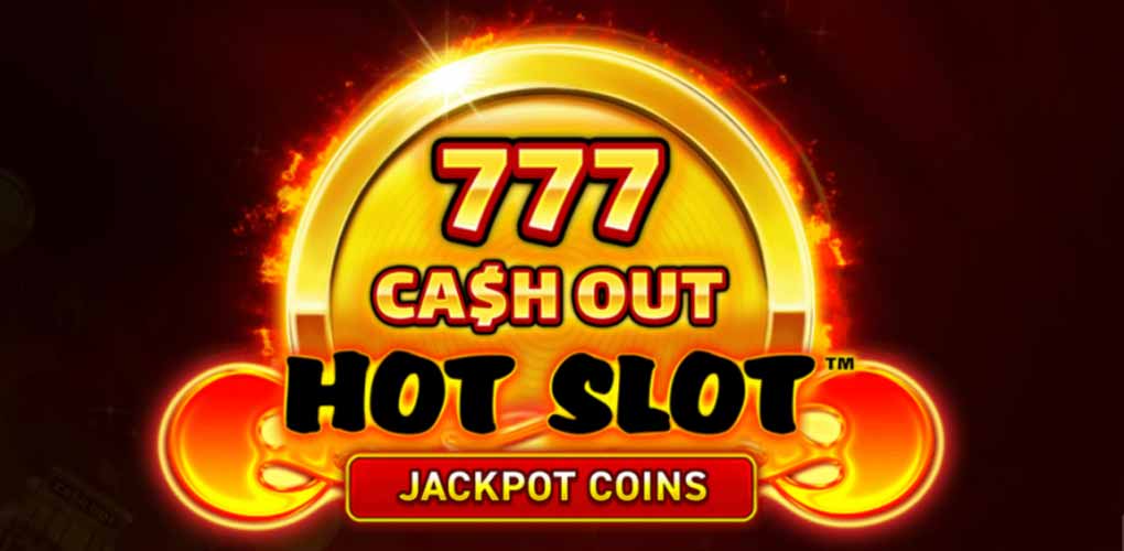 Hot Slot™ : 777 Cash Out